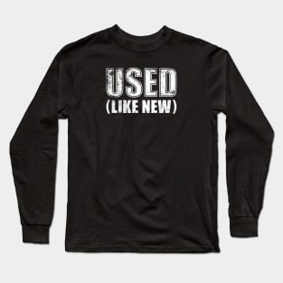 Looking used but feeling new baby! Long Sleeve T-Shirt